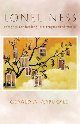 Loneliness: Insights for Healing in a Fragmented World (Paperback)