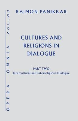 Cultures and Religions in Dialogue: Part Two: Intercultural and Interreligious Dialogue - Opera Omnia (Hardback)