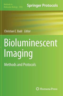 Bioluminescent Imaging: Methods and Protocols - Methods in Molecular Biology 1098 (Hardback)