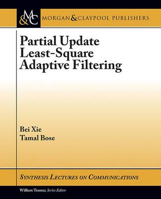 Partial Update Least-Square Adaptive Filtering - Synthesis Lectures on Communications (Paperback)