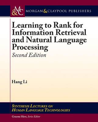 Learning to Rank for Information Retrieval and Natural Language Processing - Synthesis Lectures on Human Language Technologies (Paperback)