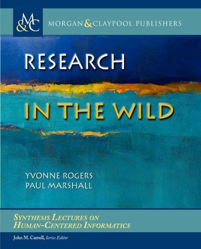 Research in the Wild - Synthesis Lectures on Human-Centered Informatics (Paperback)