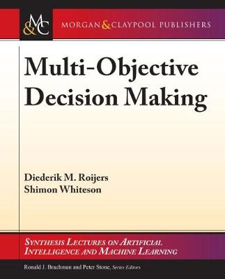 Cover Multi-Objective Decision Making - Synthesis Lectures on Artificial Intelligence and Machine Learning