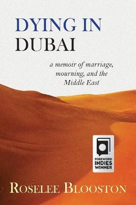 Dying in Dubai: A Memoir of Marriage, Mourning and the Middle East (Paperback)
