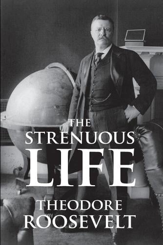 The Strenuous Life (Paperback)
