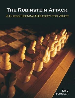 The Rubinstein Attack: A Chess Opening Strategy for White (Hardback)