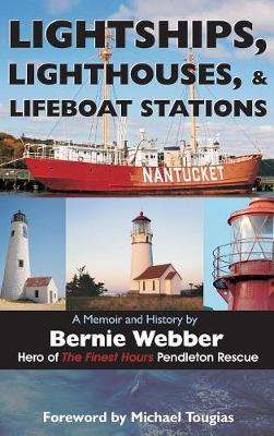 Lightships, Lighthouses, and Lifeboat Stations: A Memoir and History (Hardback)