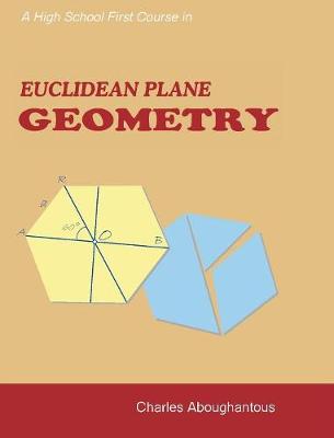 A High School First Course in Euclidean Plane Geometry (Hardback)