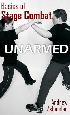 Basics of Stage Combat: Unarmed (Hardback)