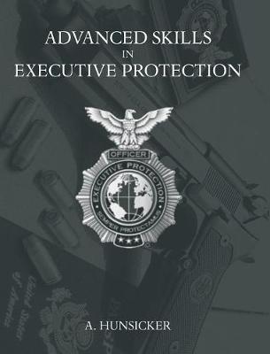 Advanced Skills in Executive Protection (Hardback)