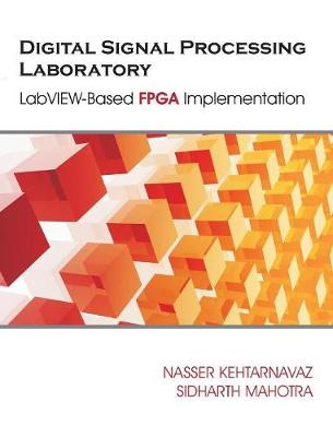 Digital Signal Processing Laboratory: LabVIEW-Based FPGA Implementation (Hardback)