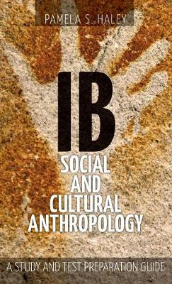 Ib Social and Cultural Anthropology: : A Study and Test Preparation Guide (Hardback)