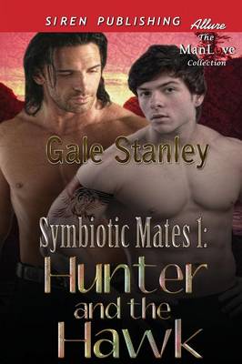 Symbiotic Mates 1: Hunter and the Hawk (Siren Publishing Allure Manlove) (Paperback)