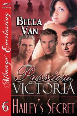 Passion, Victoria 6: Hailey's Secret (Siren Publishing Menage Everlasting) (Paperback)