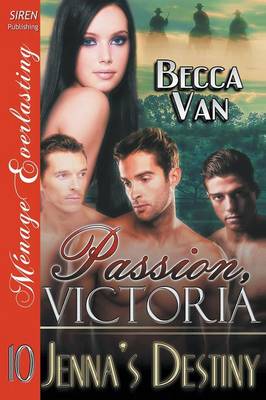 Passion, Victoria 10: Jenna's Destiny (Siren Publishing Menage Everlasting) (Paperback)