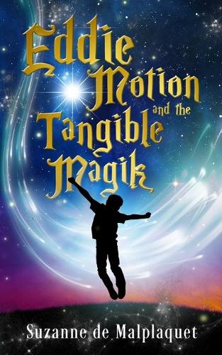 Eddie Motion and the Tangible Magik (Paperback)