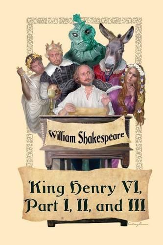 King Henry VI, Part I, II, and III (Paperback)