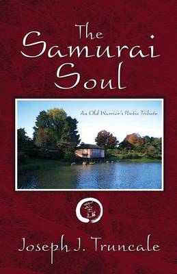 The Samurai Soul: An Old Warrior's Poetic Tribute (Paperback)
