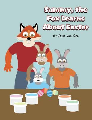Sammy, the Fox Learns about Easter (Paperback)