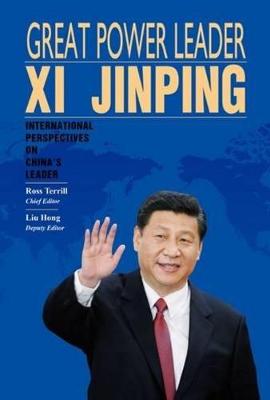 Great Power Leader Xi Jinping (Chinese Edition): International Perspectives on China's Leader (Hardback)