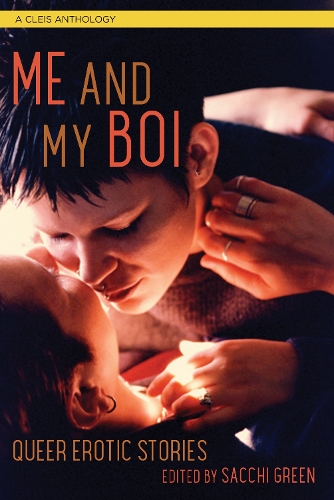 Me and My Boi: Queer Erotic Stories (Paperback)