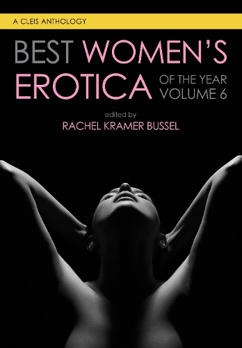 Best Women's Erotica Of The Year, Volume 6 (Paperback)