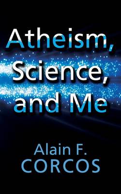 Atheism, Science and Me (Paperback)
