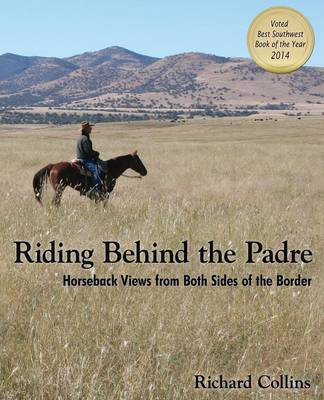 Riding Behind the Padre: Horseback Views from Both Sides of the Border (Paperback)
