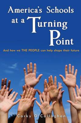 America's Schools at a Turning Point: And How We the People Can Help Shape Their Future (Paperback)