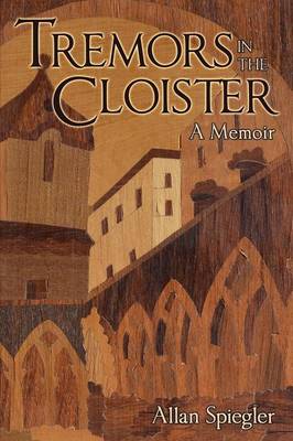Tremors in the Cloister: A Memoir (Paperback)