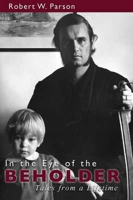 In the Eye of the Beholder: Tales from a Lifetime (Paperback)