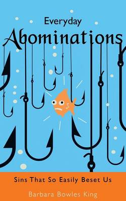 Everyday Abominations: Sins That So Easily Beset Us (Paperback)