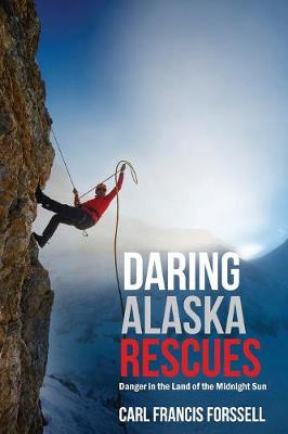 Daring Alaska Rescues: Danger in the Land of the Midnight Sun (Paperback)