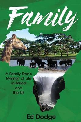 Family: A Family Doc's Memoir of Life in Africa and the Us (Paperback)