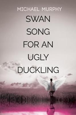 Swan Song for an Ugly Duckling (Paperback)