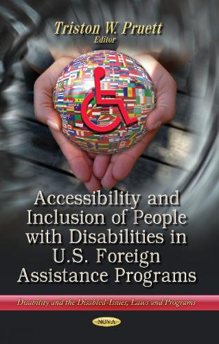 Accessibility & Inclusion of People with Disabilities in U.S. Foreign Assistance Programs (Hardback)