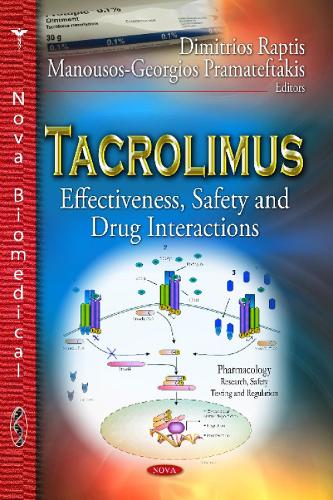 Tacrolimus: Effectiveness, Safety & Drug Interactions (Hardback)