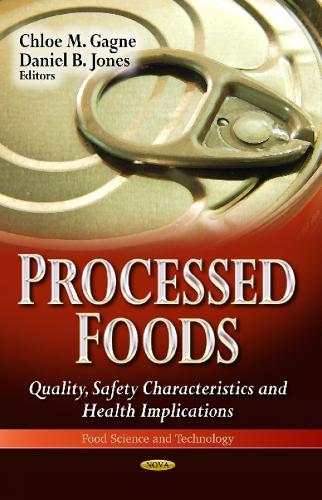 Processed Foods: Quality, Safety Characteristics & Health Implications (Hardback)