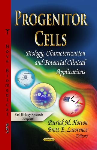 Progenitor Cells: Biology, Characterization & Potential Clinical Applications (Hardback)