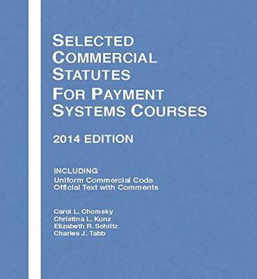 Selected Commercial Statutes for Payment Systems Courses 2014 - Selected Statutes (Paperback)