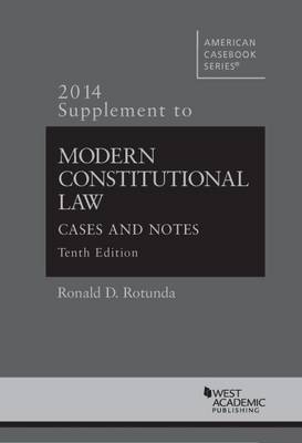 Modern Constitutional Law 2014: Cases and Notes - American Casebook Series (Paperback)