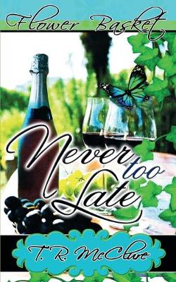 Never Too Late - Flower Basket (Paperback)
