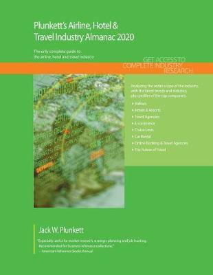 Plunkett's Airline, Hotel & Travel Industry Almanac 2020 - Plunkett's Industry Almanacs (Paperback)