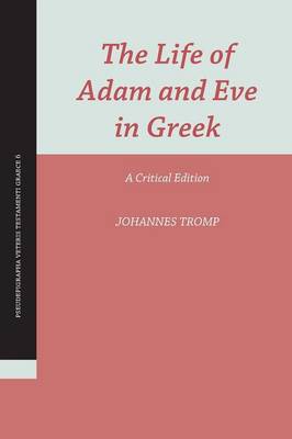 The Life of Adam and Eve in Greek: A Critical Edition (Paperback)