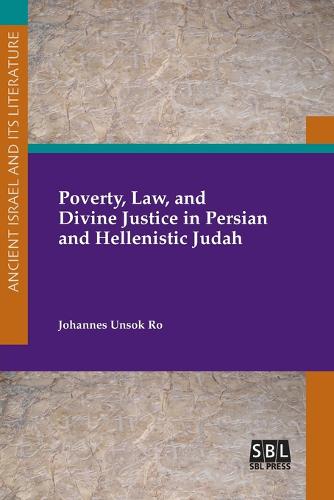 Poverty, Law, and Divine Justice in Persian and Hellenistic Judah (Paperback)