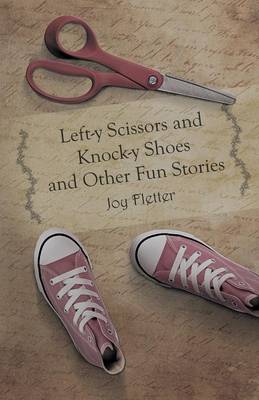 Left-Y Scissors and Knock-Y Shoes and Other Fun Stories (Paperback)
