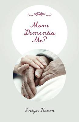 Mom Dementia Me? (Paperback)
