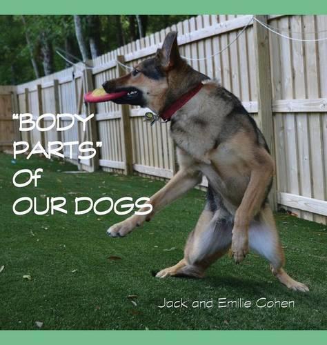 Body Parts of Our Dogs (Hardback)