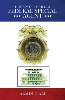 I Want to Be a Federal Special Agent (Paperback)