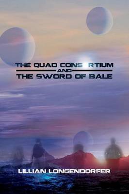 The Quad Consortium and the Sword of Bale (Paperback)